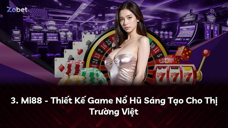 3. Mi88 - Thiết Kế Game Nổ Hũ Sáng Tạo Cho Thị Trường Việt