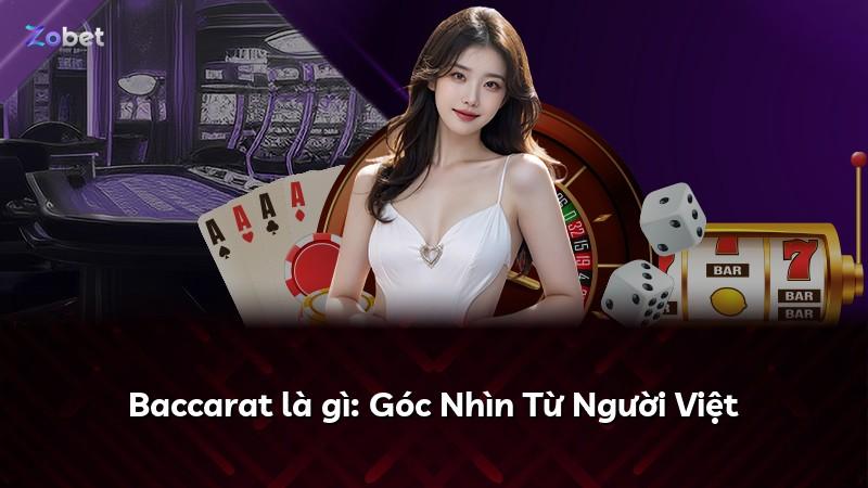 Baccarat là gì: Góc Nhìn Từ Người Việt