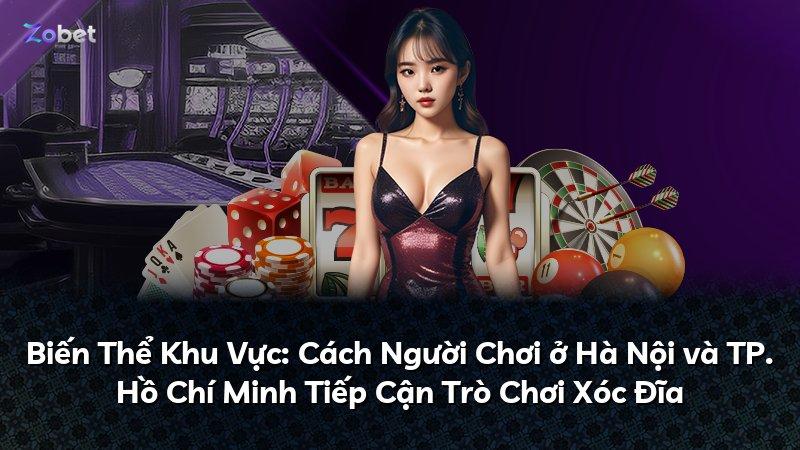 Biến Thể Khu Vực: Cách Người Chơi ở Hà Nội và TP. Hồ Chí Minh Tiếp Cận Trò Chơi Xóc Đĩa