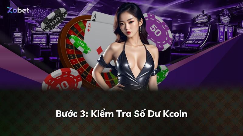 Bước 3: Kiểm Tra Số Dư Kcoin