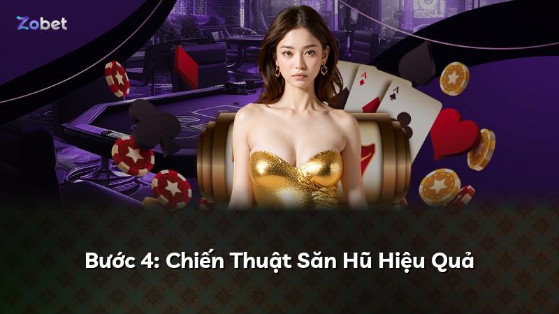 Bước 4: Chiến Thuật Săn Hũ Hiệu Quả