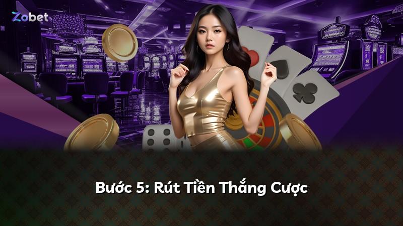 Bước 5: Rút Tiền Thắng Cược