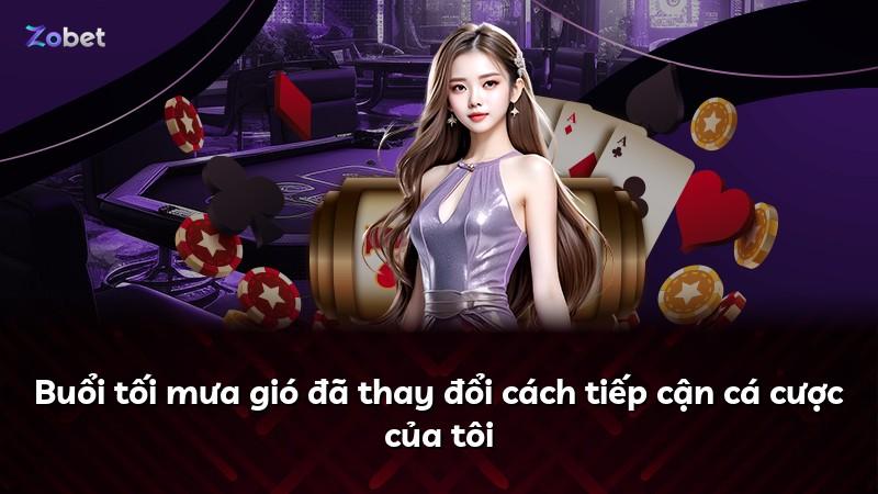 Buổi tối mưa gió đã thay đổi cách tiếp cận cá cược của tôi