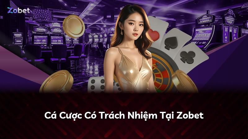 Cá Cược Có Trách Nhiệm Tại Zobet