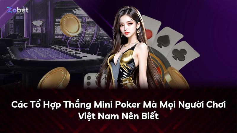 Các Tổ Hợp Thắng Mini Poker Mà Mọi Người Chơi Việt Nam Nên Biết