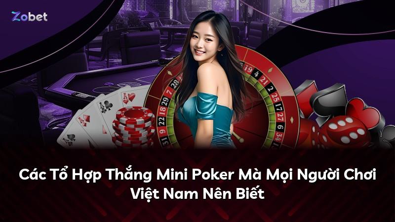 Các Tổ Hợp Thắng Mini Poker Mà Mọi Người Chơi Việt Nam Nên Biết