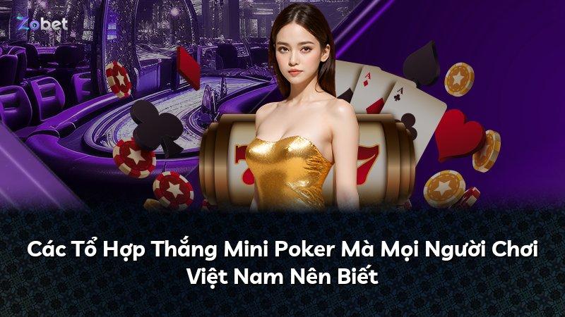 Các Tổ Hợp Thắng Mini Poker Mà Mọi Người Chơi Việt Nam Nên Biết