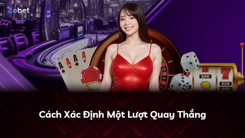 Cách Xác Định Một Lượt Quay Thắng