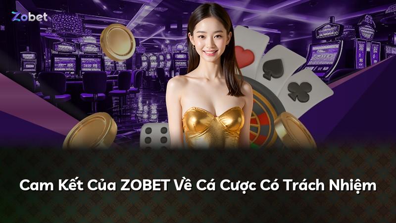 Cam Kết Của ZOBET Về Cá Cược Có Trách Nhiệm