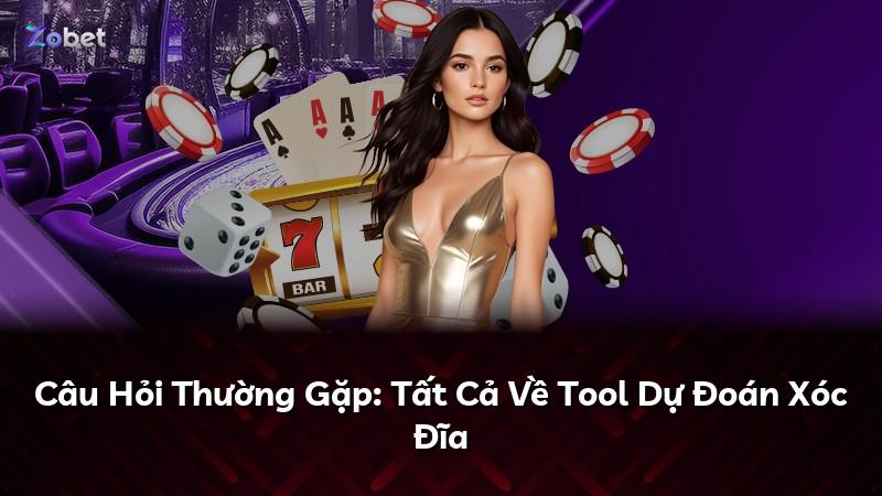 Câu Hỏi Thường Gặp: Tất Cả Về Tool Dự Đoán Xóc Đĩa