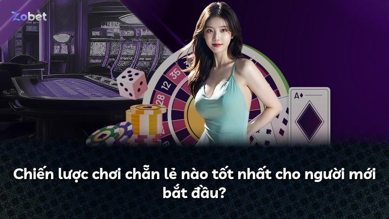 Chiến lược chơi chẵn lẻ nào tốt nhất cho người mới bắt đầu?