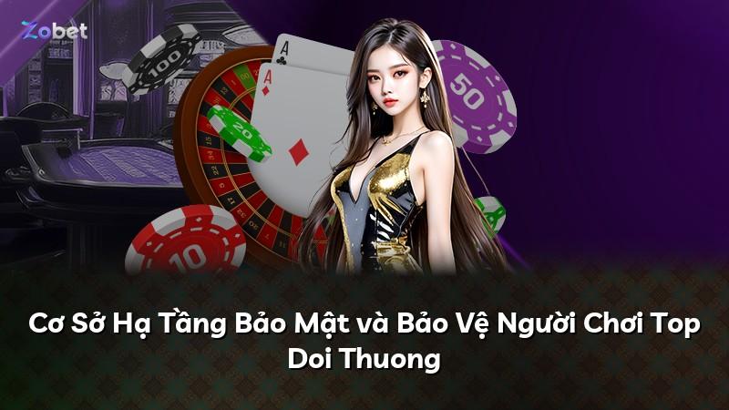 Cơ Sở Hạ Tầng Bảo Mật và Bảo Vệ Người Chơi Top Doi Thuong