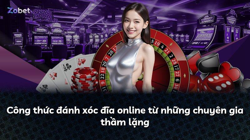 Công thức đánh xóc đĩa online từ những chuyên gia thầm lặng