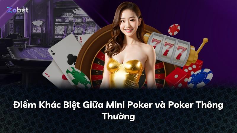 Điểm Khác Biệt Giữa Mini Poker và Poker Thông Thường