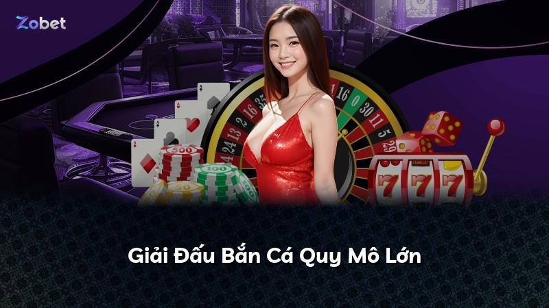 Giải Đấu Bắn Cá Quy Mô Lớn