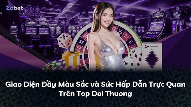 Giao Diện Đầy Màu Sắc và Sức Hấp Dẫn Trực Quan Trên Top Doi Thuong