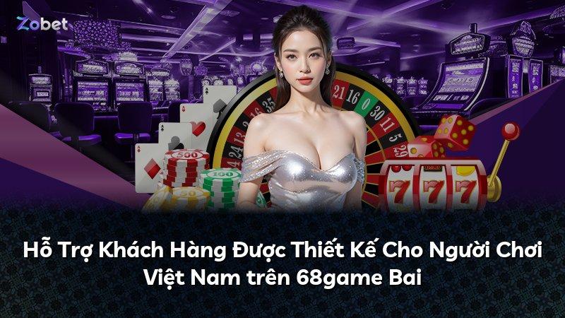 Hỗ Trợ Khách Hàng Được Thiết Kế Cho Người Chơi Việt Nam trên 68game Bai