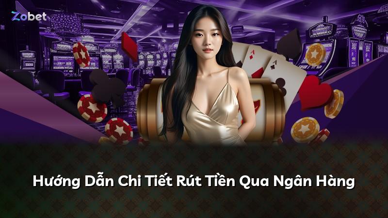Hướng Dẫn Chi Tiết Rút Tiền Qua Ngân Hàng