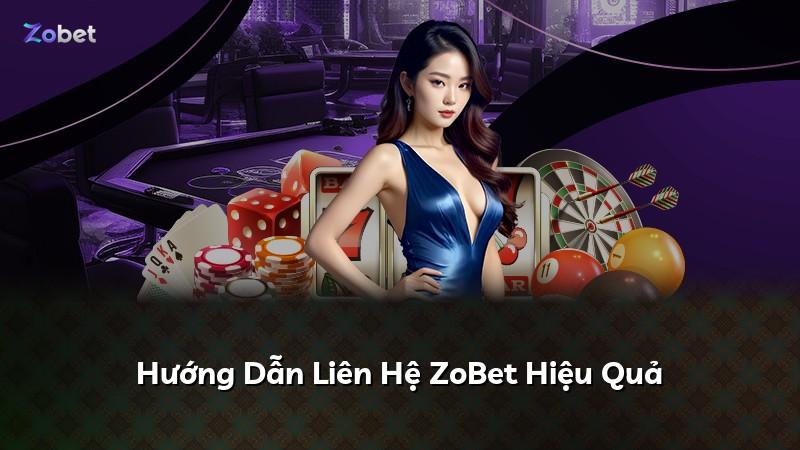 Hướng Dẫn Liên Hệ ZoBet Hiệu Quả