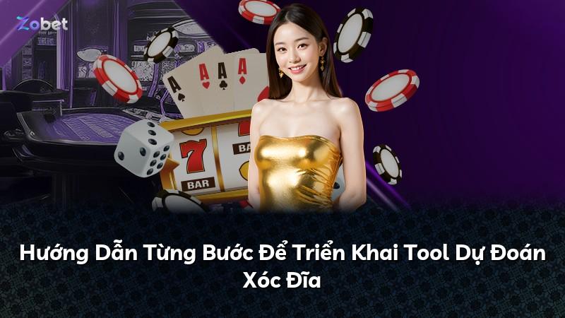 Hướng Dẫn Từng Bước Để Triển Khai Tool Dự Đoán Xóc Đĩa