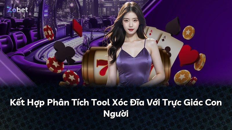 Kết Hợp Phân Tích Tool Xóc Đĩa Với Trực Giác Con Người