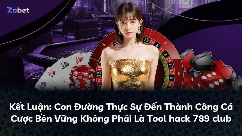 Kết Luận: Con Đường Thực Sự Đến Thành Công Cá Cược Bền Vững Không Phải Là Tool hack 789 club