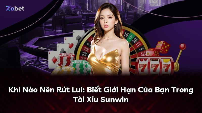 Khi Nào Nên Rút Lui: Biết Giới Hạn Của Bạn Trong Tài Xỉu Sunwin