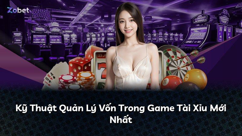 Kỹ Thuật Quản Lý Vốn Trong Game Tài Xỉu Mới Nhất
