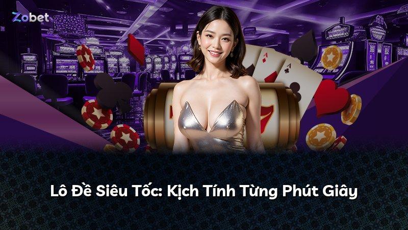 Lô Đề Siêu Tốc: Kịch Tính Từng Phút Giây