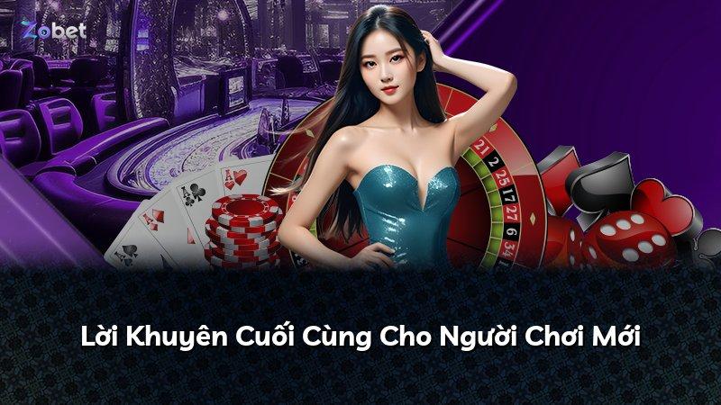 Lời Khuyên Cuối Cùng Cho Người Chơi Mới