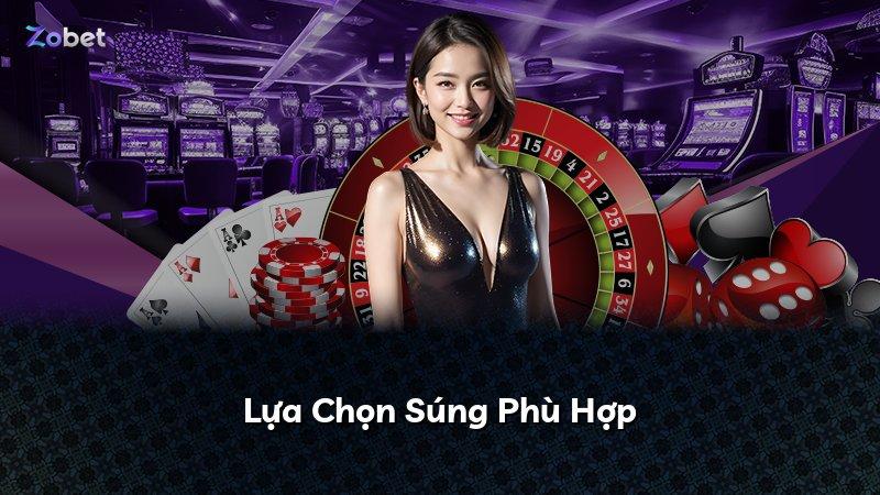 Lựa Chọn Súng Phù Hợp