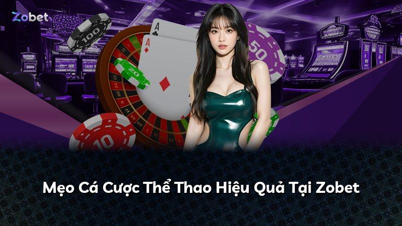 Mẹo Cá Cược Thể Thao Hiệu Quả Tại Zobet
