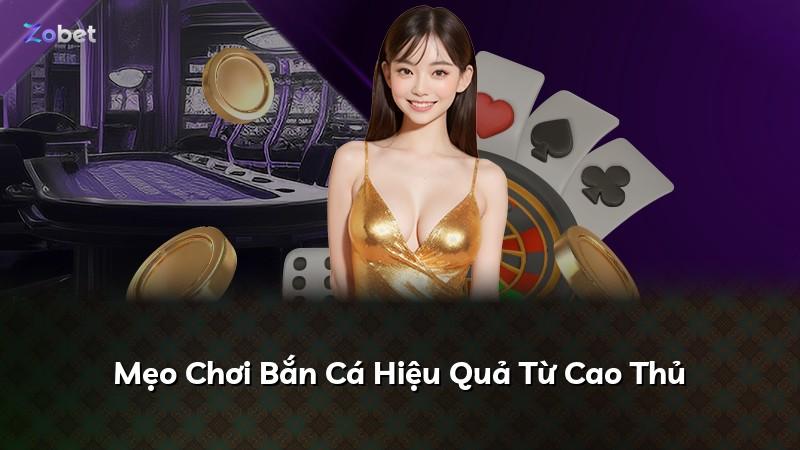 Mẹo Chơi Bắn Cá Hiệu Quả Từ Cao Thủ