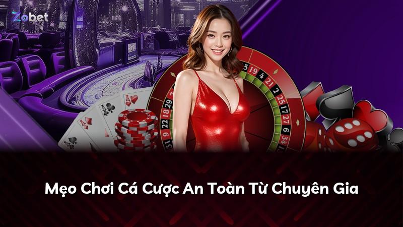 Mẹo Chơi Cá Cược An Toàn Từ Chuyên Gia