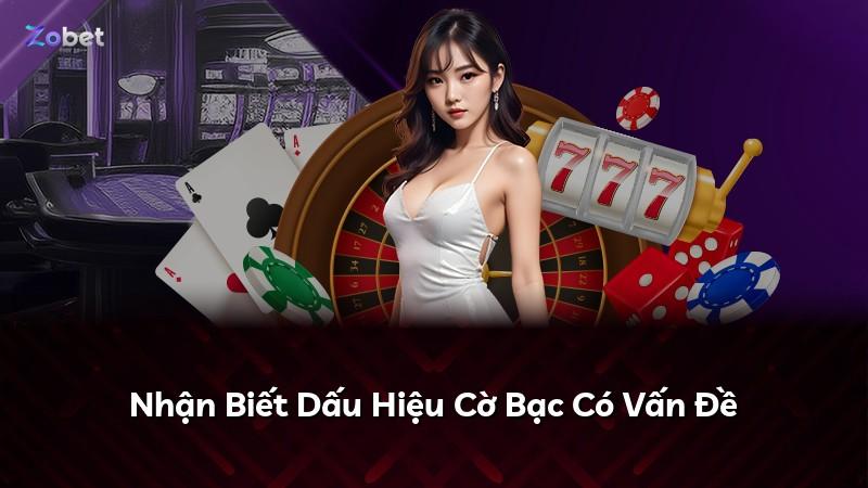 Nhận Biết Dấu Hiệu Cờ Bạc Có Vấn Đề