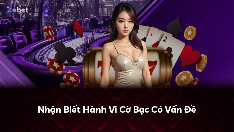 Nhận Biết Hành Vi Cờ Bạc Có Vấn Đề