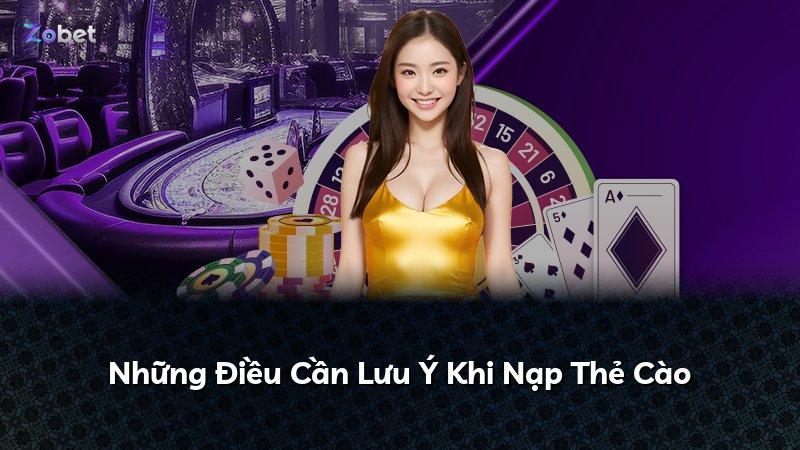 Những Điều Cần Lưu Ý Khi Nạp Thẻ Cào
