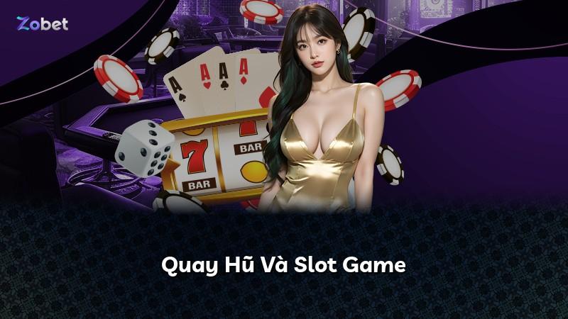 Quay Hũ Và Slot Game