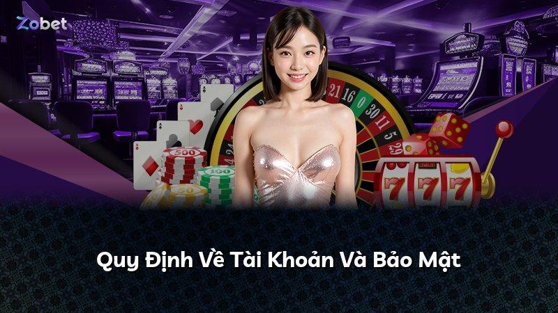 Quy Định Về Tài Khoản Và Bảo Mật