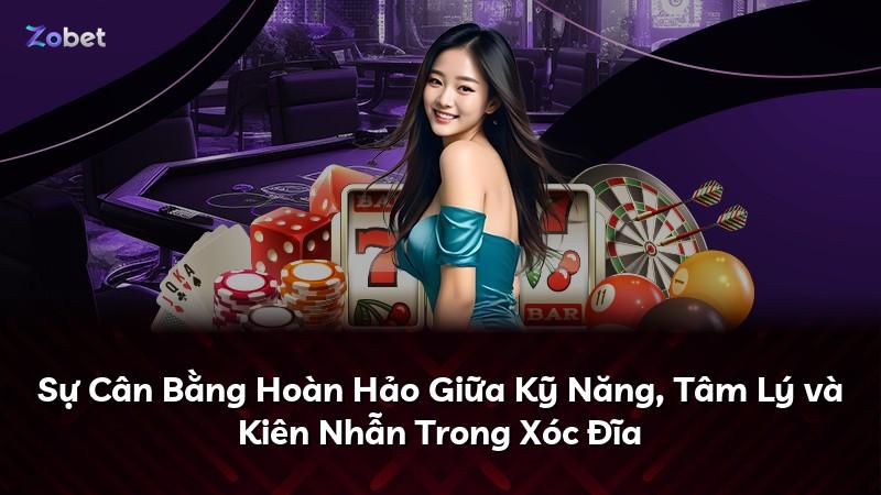 Sự Cân Bằng Hoàn Hảo Giữa Kỹ Năng, Tâm Lý và Kiên Nhẫn Trong Xóc Đĩa