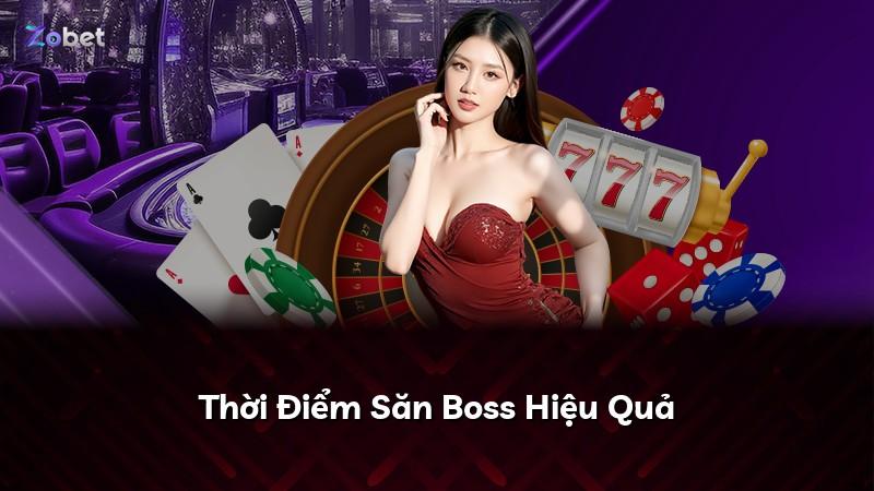 Thời Điểm Săn Boss Hiệu Quả