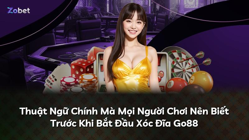 Thuật Ngữ Chính Mà Mọi Người Chơi Nên Biết Trước Khi Bắt Đầu Xóc Đĩa Go88