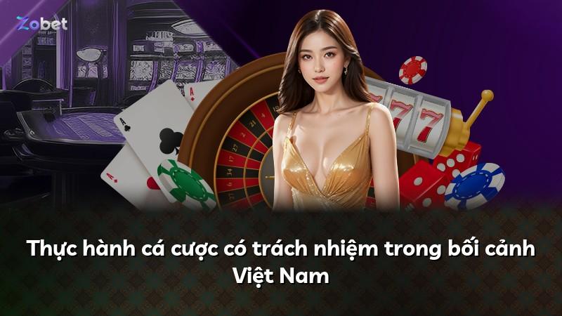 Thực hành cá cược có trách nhiệm trong bối cảnh Việt Nam