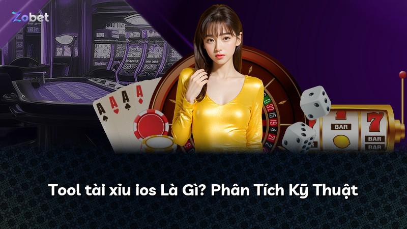 Tool tài xỉu ios Là Gì? Phân Tích Kỹ Thuật