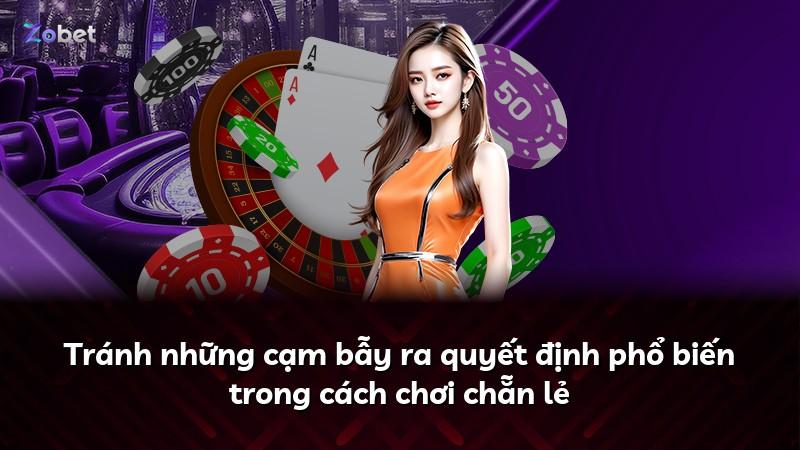 Tránh những cạm bẫy ra quyết định phổ biến trong cách chơi chẵn lẻ