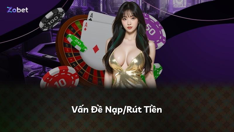 Vấn Đề Nạp/Rút Tiền